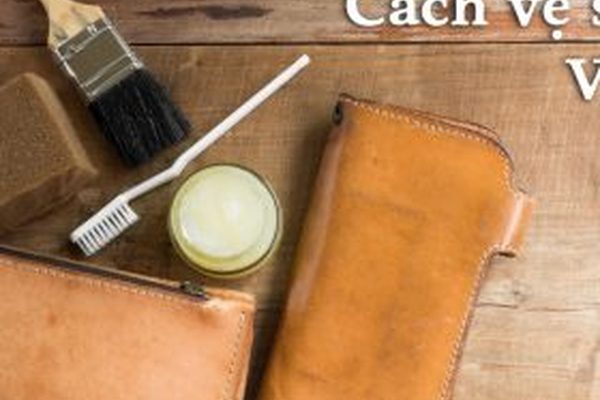 Cách vệ sinh ví da đơn giản